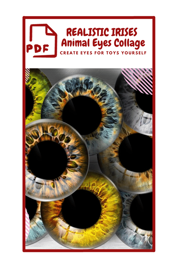 The image is a cover for a PDF titled "REALISTIC IRISES Animal Eyes Collage." It includes the phrase "CREATE EYES FOR TOYS YOURSELF." The background features a collage of realistic-looking animal irises in various colors, including shades of blue, green, yellow, and brown. The irises are highly detailed and have a glossy appearance, with black pupils in the center.