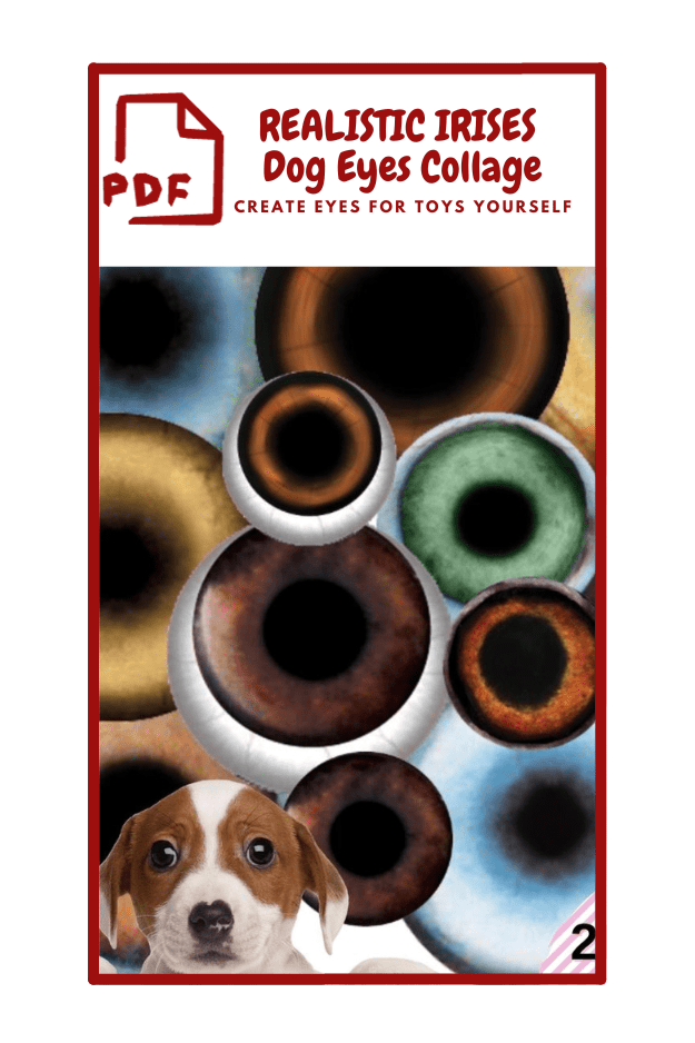 The image is a cover for a PDF titled "REALISTIC IRISES Dog Eyes Collage." It includes the subtitle "CREATE EYES FOR TOYS YOURSELF." The design features a collage of various realistic-looking dog eyes in different colors and sizes. At the bottom left corner, there is an image of a small dog with a brown and white face. The number "2" is in the bottom right corner, indicating it might be part of a series or collection.