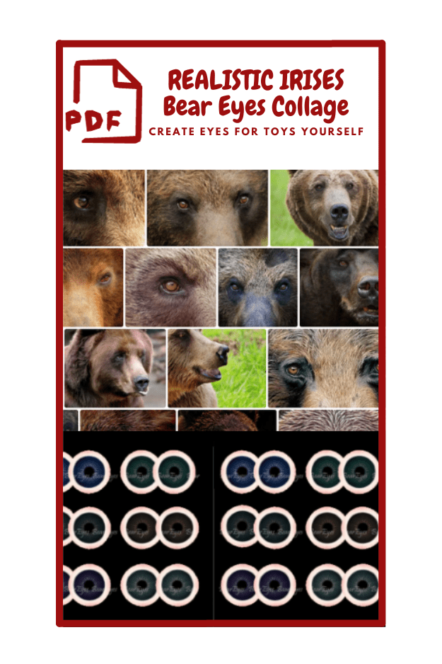 The image is a collage with the title "REALISTIC IRISES Bear Eyes Collage CREATE EYES FOR TOYS YOURSELF" at the top. It features several close-up images of bear faces and eyes in the upper section, showcasing different angles and expressions. Below these images, there are rows of illustrated bear eyes in various colors, designed to look realistic. The eyes are arranged in pairs on a black background, and the colors include shades of blue, green, and brown. The overall design suggests that this is a PDF resource for creating realistic bear eyes for toys.